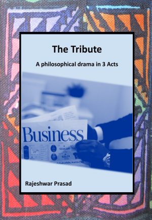 The Tribute - Rajeshwar Prasad (DRAMA)