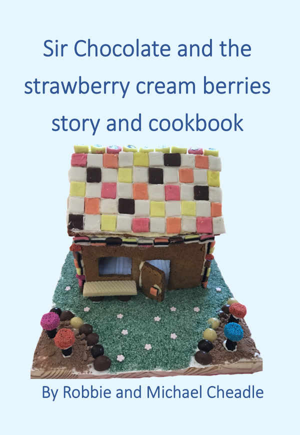 Sir Chocolate and the Strawberry Cream Berries - Robbie & Michael Cheadle (A5)