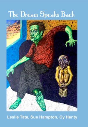 The Dream Speaks Back - Leslie Tate, Sue Hampton, Cy Henty