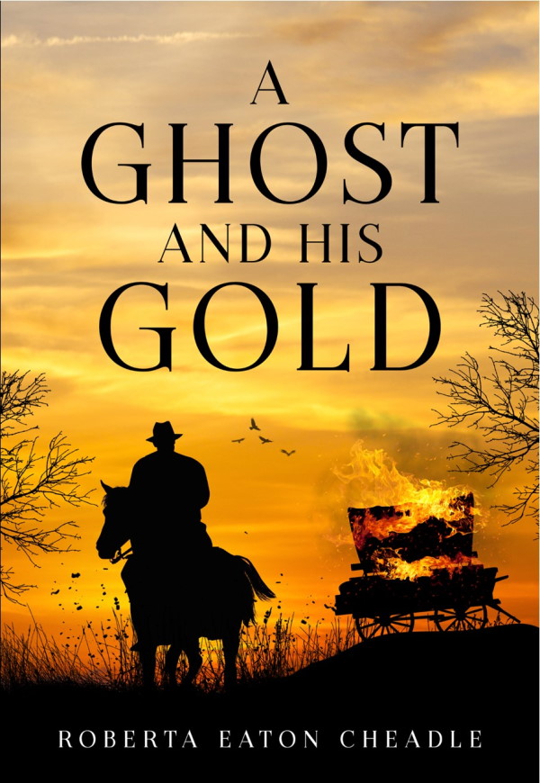 A Ghost and His Gold - Roberta Eaton Cheadle
