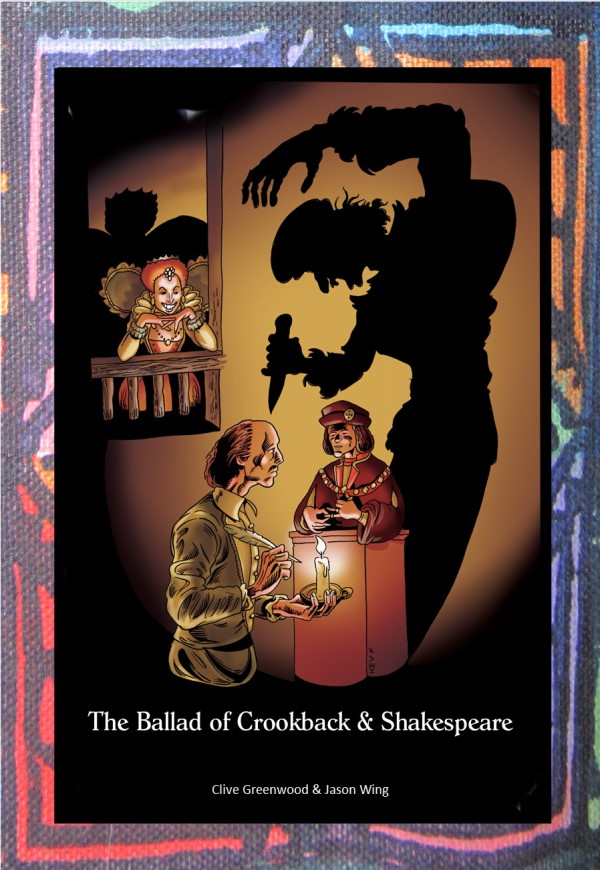 The Ballad of Crookback and Shakespeare - Clive Greenwood and Jason Wing (DRAMA)