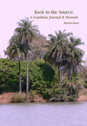 Back to the Source: A Gambian Journal and Memoir - Patrick Dunn (linenwrap)