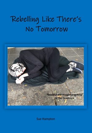 Rebelling Like There's No Tomorrow - Sue Hampton