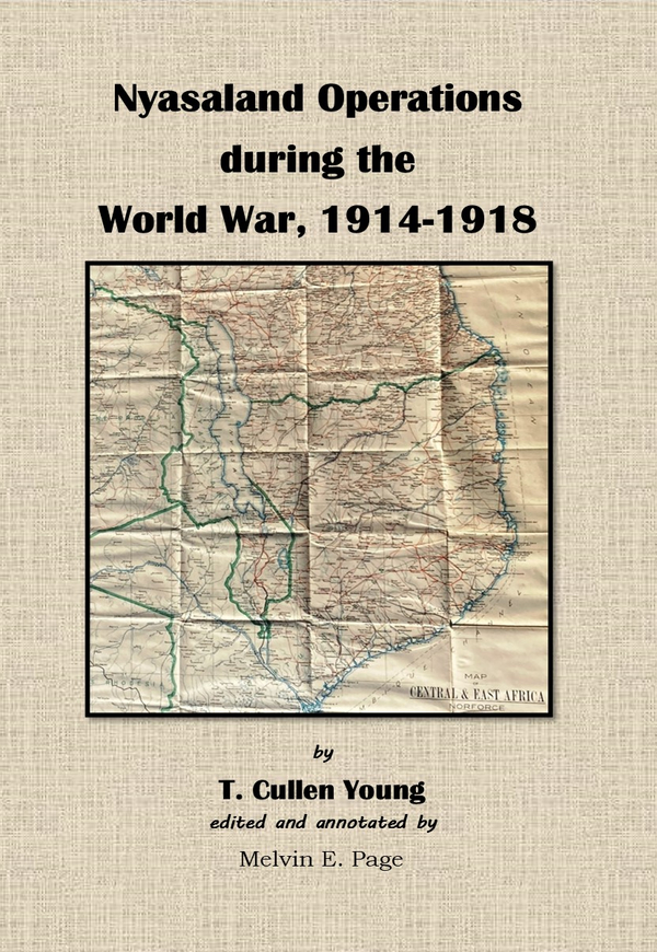 Nyasaland Operations during the World War, 1914-1918 - Melvin E Page
