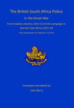 The British South Africa Police in the Great War - John Berry & FG Elliot (BSAP)