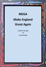 MEGA Make England Great Again - Francis Beckett